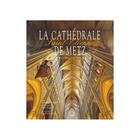 Couverture du livre « La cathédrale de Metz » de Pierre Ed Wagner aux éditions Serge Domini