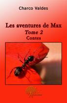 Couverture du livre « Les aventures de Max Tome 2 » de Charco Valdes aux éditions Edilivre