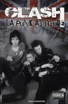 Couverture du livre « The Clash, la punk attitude » de Nick Johnstone aux éditions Talents Publishing