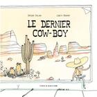 Couverture du livre « Le dernier cow-boy » de Gregoire Kocjan et Lisbeth Renardy aux éditions Atelier Du Poisson Soluble