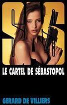 Couverture du livre « SAS Tome 119 : le cartel de Sebastopol » de Gerard De Villiers aux éditions Editions Gérard De Villiers