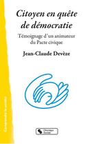 Couverture du livre « Citoyens en quête de démocratie » de Jean-Claude Deveze aux éditions Chronique Sociale