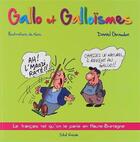 Couverture du livre « Gallo et galloïsmes : le français tel qu'on le parle en Haute-Bretagne » de Daniel Giraudon aux éditions Skol Vreizh