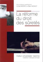 Couverture du livre « La réforme du droit des sûretés » de Lionel Andreu et Marc Mignot aux éditions Institut Universitaire Varenne