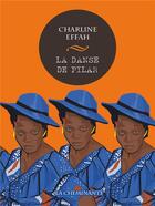 Couverture du livre « La danse de pilar » de Charline Effah aux éditions La Cheminante