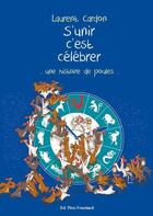 Couverture du livre « S'unir c'est célébrer : une histoire de poules » de Laurent Cardon aux éditions Pere Fouettard
