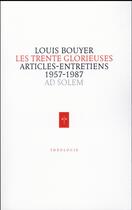Couverture du livre « Les trente glorieuses ; articles 1957-1987 » de Louis Bouyer aux éditions Ad Solem