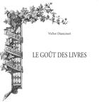 Couverture du livre « Le Goût des livres » de Victor Diancourt aux éditions Pu De Reims