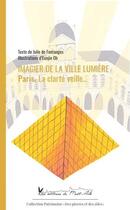 Couverture du livre « Imagier de la Ville Lumière ; Paris. La clarté veille... » de Julie De Fontanges aux éditions Editions Du Mont-aile