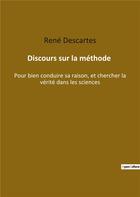 Couverture du livre « Discours sur la méthode : pour bien conduire sa raison et chercher la vérité dans les sciences » de Rene Descartes aux éditions Culturea