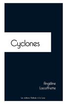 Couverture du livre « Cyclones » de Angeline Lacoffrette aux éditions Ballade A La Lune