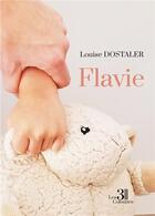 Couverture du livre « Flavie » de Louise Dostaler aux éditions Les Trois Colonnes