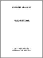 Couverture du livre « She's dying » de Francis Leonesi aux éditions Un Vrai Beau Gars