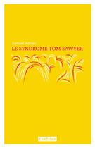 Couverture du livre « Le syndrome Tom Sawyer » de Samuel Adrian aux éditions L'artisan