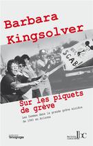 Couverture du livre « Sur les piquets de Grève : les femmes dans la grande grève minière de 1983 en Arizona » de Barbara Kingsolver aux éditions Les Bons Caracteres