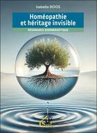 Couverture du livre « Homéopathie et héritage invisible : Résonance bioénergétique » de Isabelle Boos aux éditions Gest