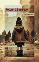 Couverture du livre « Retour à Sarajevo » de Patrick Follea aux éditions Mvo Editions