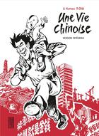 Couverture du livre « Une vie chinoise : Intégrale » de Pierre Otie et Li Kunwu aux éditions Kana