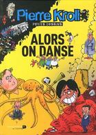 Couverture du livre « Alors on danse » de Pierre Kroll aux éditions Luc Pire