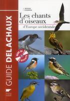 Couverture du livre « Guide Delachaux ; les chants d'oiseaux d'Europe occidentale » de Francois Charron et Andre Bossus aux éditions Delachaux & Niestle