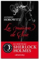 Couverture du livre « La maison de soie » de Anthony Horowitz aux éditions Calmann-levy