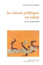 Couverture du livre « La raison politique en Islam ; hier et aujourd'hui » de Abed Al Jabri M. aux éditions La Decouverte