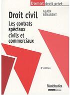 Couverture du livre « Droit civil ; les contrats spéciaux civils et commerciaux » de Alain Benabent aux éditions Lgdj