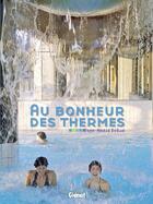 Couverture du livre « Au bonheur des thermes » de Jean-Marie Boelle aux éditions Glenat