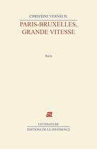 Couverture du livre « Paris-bruxelles grande vitesse » de Christine Verneuil aux éditions La Difference