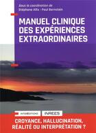 Couverture du livre « Manuel clinique des expériences extraordinaires (2e édition) » de Stéphane Allix et Paul Bernstein et Collectif aux éditions Intereditions