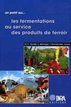 Couverture du livre « Les fermentations au service des produits de terroir » de Montel/Beranger aux éditions Quae