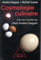 Couverture du livre « Le cosmos et la cuisine » de Michel Casse et Andre Daguin aux éditions Odile Jacob