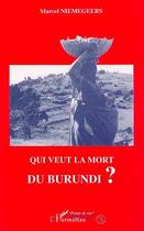 Couverture du livre « Qui veut la mort du burundi? » de Marcel Niemegeers aux éditions L'harmattan