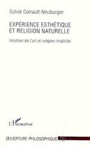 Couverture du livre « Experience esthetique et religion naturelle - intuition de l'art et religion implicite » de Coirault-Neuburger S aux éditions L'harmattan