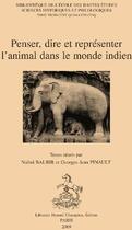 Couverture du livre « Penser, dire et représenter l'animal dans le monde indien » de Nalini Balbir et Georges-Jean Pinault aux éditions Honore Champion