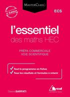Couverture du livre « L'essentiel des maths HEC ; ECS ; prépa commerciale, voie scientifique (2e édition) » de Steeve Sarfati aux éditions Breal