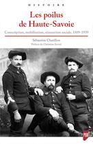 Couverture du livre « Les poilus de Haute-Savoie ; conscription, mobilisation, réinsertion sociale, 1889-1939 » de Sebastien Chatillon aux éditions Pu De Rennes