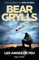 Couverture du livre « Les anges de feu » de Bear Grylls aux éditions Hugo Roman