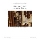Couverture du livre « Rechercher Jeanne Marie » de Evelyne Rogniat aux éditions Jacques Andre