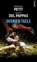 Couverture du livre « Dernier tacle » de Emmanuel Petit et Gilles Del Pappas aux éditions Points