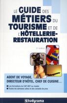 Couverture du livre « Le guide des métiers du tourisme et de l'hôtellerie-restauration (5e édition) » de Marie-Lorene Ginies aux éditions Studyrama