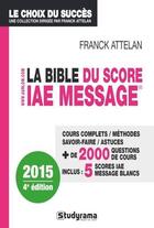 Couverture du livre « La bible du score IAE message (4e édition) » de Attelan Franck aux éditions Studyrama