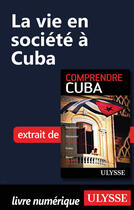 Couverture du livre « La vie en société à Cuba » de  aux éditions Ulysse