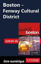 Couverture du livre « Boston ; Fenway Cultural District » de Ulysse aux éditions Ulysse