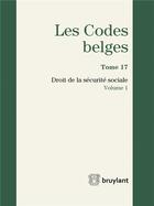 Couverture du livre « Les codes belges t.17 ; droit de la sécurité sociale 2016 » de  aux éditions Bruylant