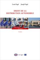 Couverture du livre « Droit de la distribution automobile » de Louis Vogel et Joseph Vogel aux éditions Bruylant