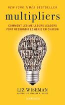Couverture du livre « Multipliers : Comment les meilleurs leaders font ressortir le génie en chacun » de Liz Wiseman aux éditions Mardaga Pierre
