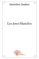 Couverture du livre « Les âmes blanches » de Genevieve Casaburi aux éditions Edilivre