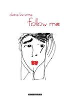 Couverture du livre « Follow me » de Claire Lamotte aux éditions Kirographaires