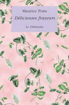 Couverture du livre « Delicieuses frayeurs » de Maurice Pons aux éditions Le Dilettante